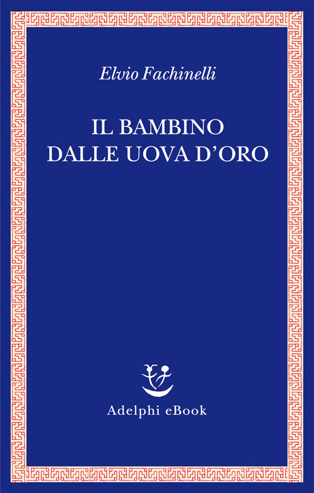 Copertina del volume: Il bambino dalle uova d’oro