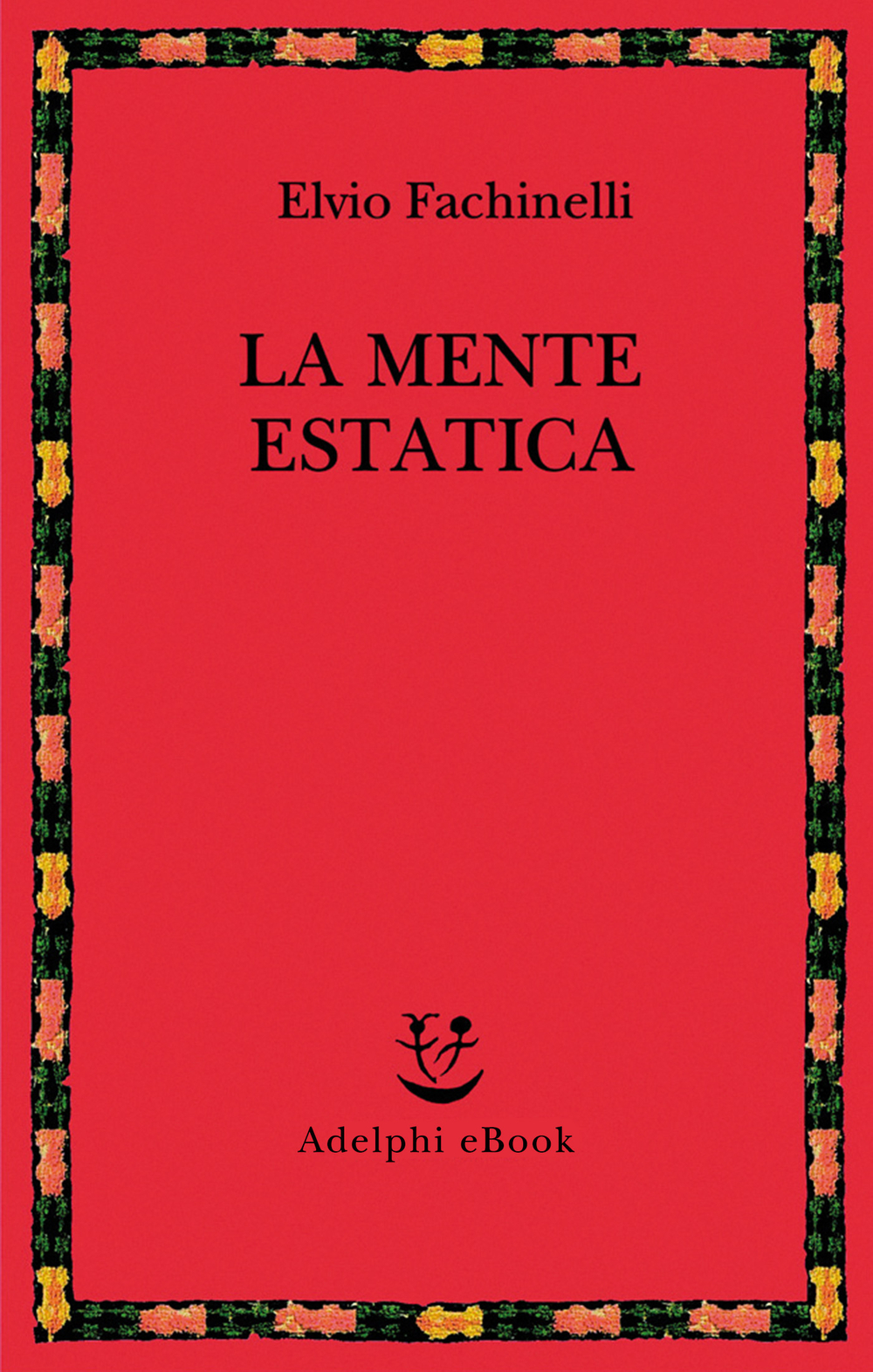 Copertina del volume: La mente estatica