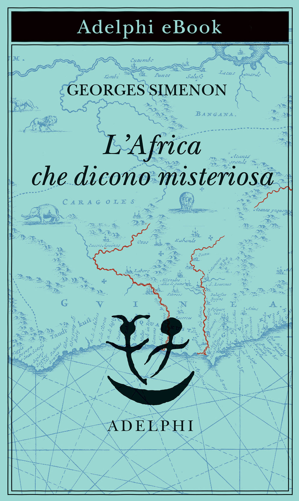 Copertina del volume: L’Africa che dicono misteriosa