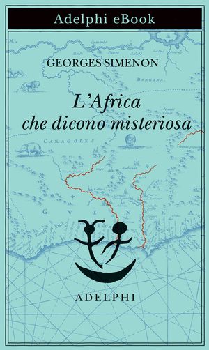 Copertina del volume: L’Africa che dicono misteriosa