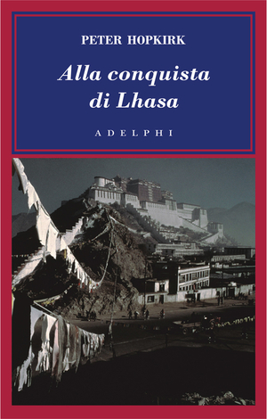 Copertina del volume: Alla conquista di Lhasa