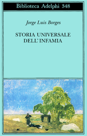 Copertina del volume: Storia universale dell’infamia