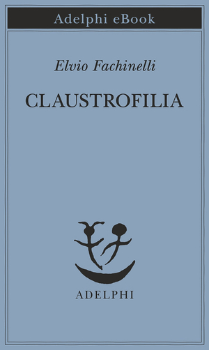 Copertina del volume: Claustrofilia
