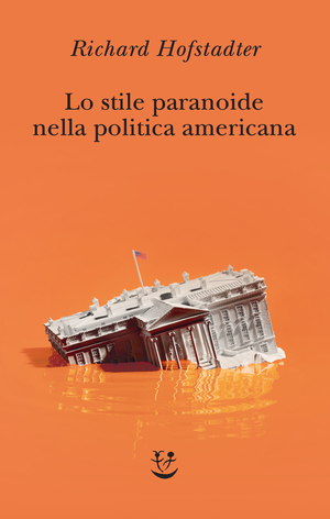 Copertina del volume: Lo stile paranoide nella politica americana
