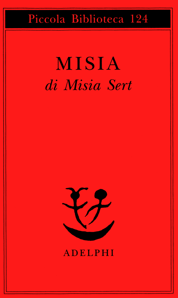 Misia - Misia Sert - Libro - Adelphi - Piccola biblioteca Adelphi