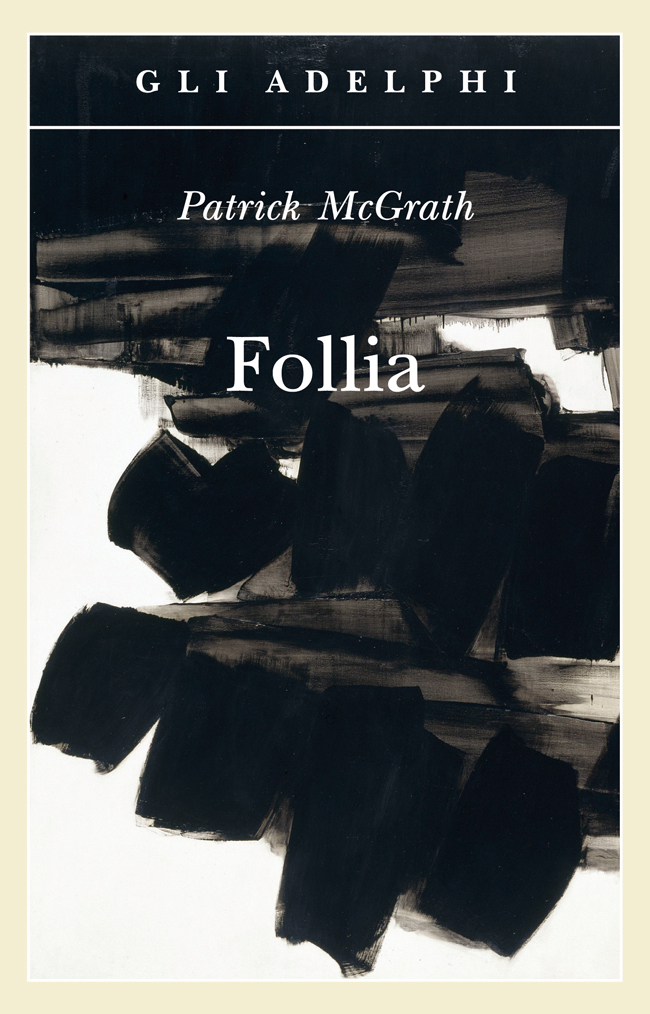 Follia - Patrick McGrath