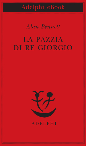 Copertina del volume: La pazzia di Re Giorgio