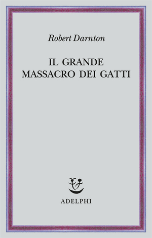 Copertina del volume: Il grande massacro dei gatti
