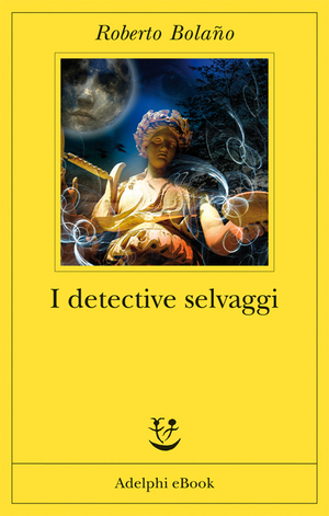 Copertina del volume: I detective selvaggi