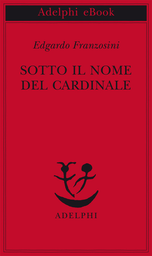 Copertina del volume: Sotto il nome del Cardinale