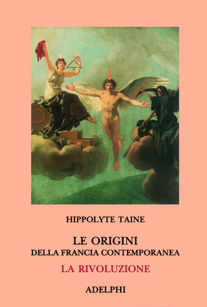 Copertina del volume: Le origini della Francia contemporanea - La Rivoluzione