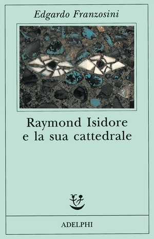 Copertina del volume: Raymond Isidore e la sua cattedrale