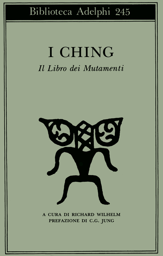 I Ching. Il Libro dei Mutamenti