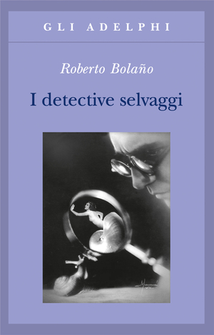 Copertina del volume: I detective selvaggi