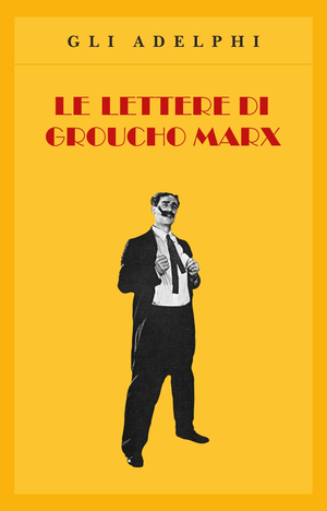 Copertina del volume: Le lettere di Groucho Marx