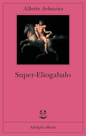 Copertina del volume: Super-Eliogabalo