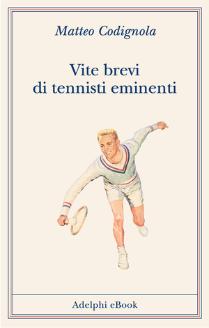 Copertina del volume: Vite brevi di tennisti eminenti