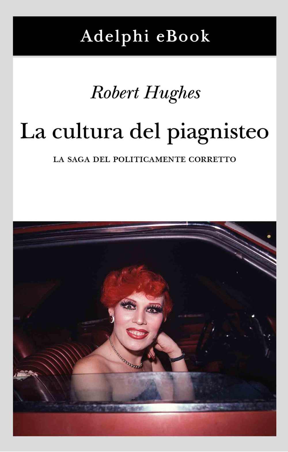 Copertina del volume: La cultura del piagnisteo