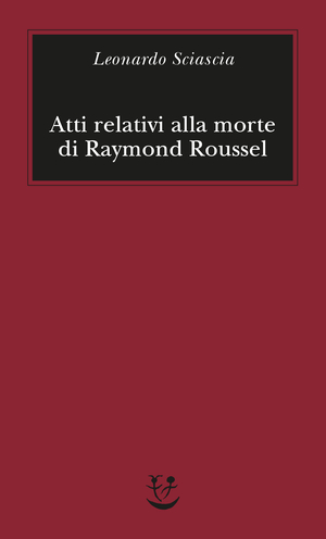 Copertina del volume: Atti relativi alla morte di Raymond Roussel