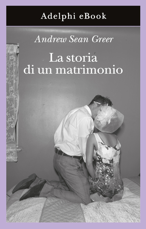 Copertina del volume: La storia di un matrimonio