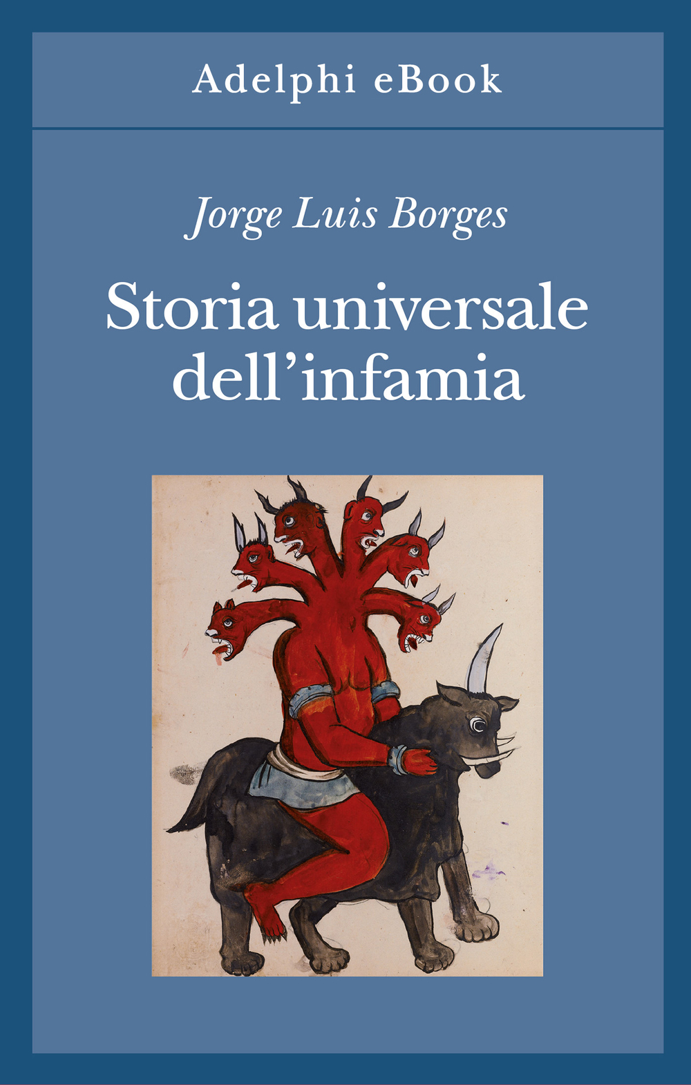 Copertina del volume: Storia universale dell'infamia