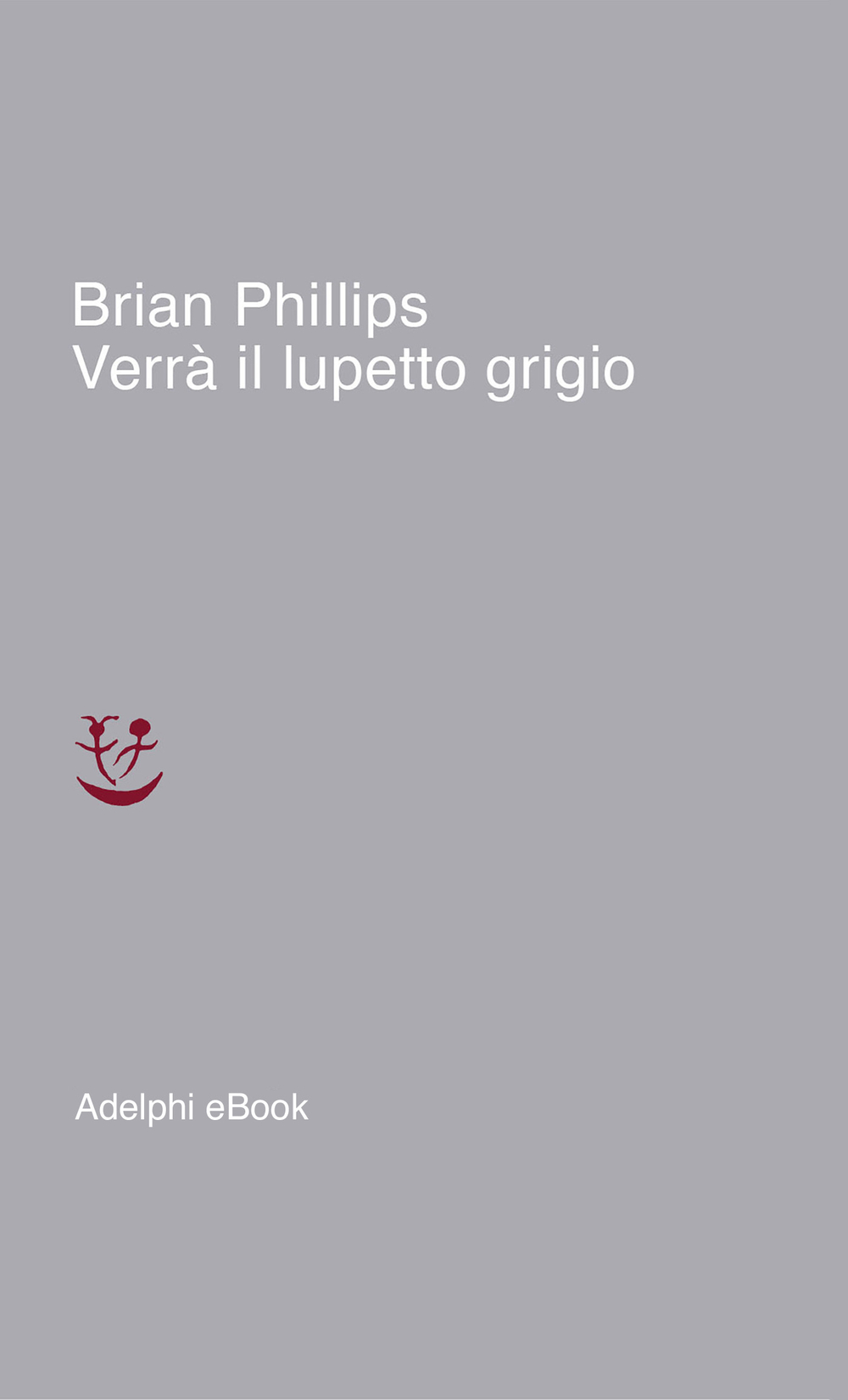 Copertina del volume: Verrà il lupetto grigio