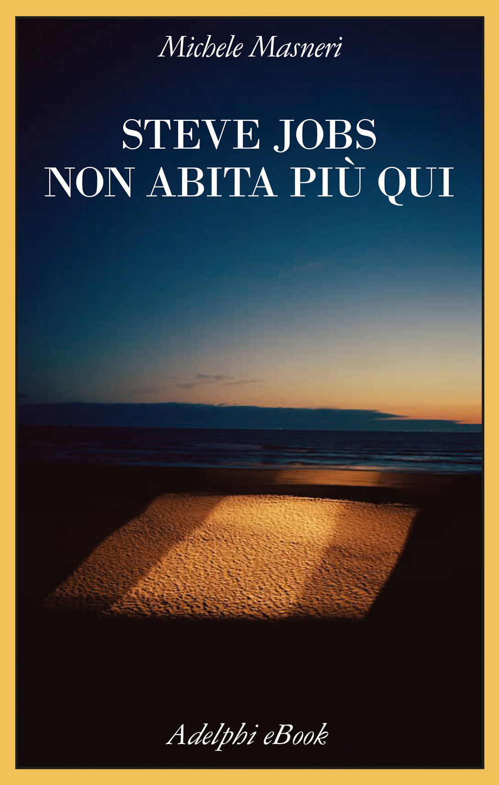 Copertina del volume: Steve Jobs non abita più qui