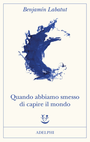 Copertina del volume: Quando abbiamo smesso di capire il mondo