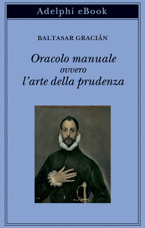 Copertina del volume: Oracolo manuale ovvero l'arte della prudenza