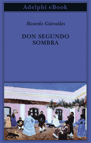 Copertina del volume: Don Segundo Sombra