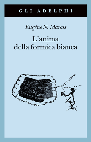Copertina del volume: L'anima della formica bianca