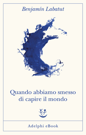 Copertina del volume: Quando abbiamo smesso di capire il mondo