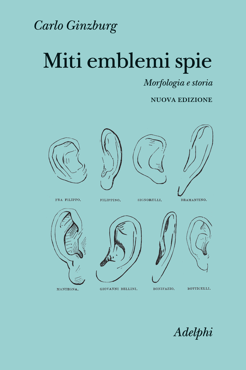 Miti emblemi spie. Morfologia e storia - Carlo Ginzburg - Adelphi