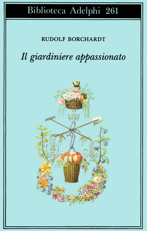 Il giardiniere appassionato Rudolf Borchardt